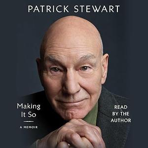 Making It So by Patrick Stewart