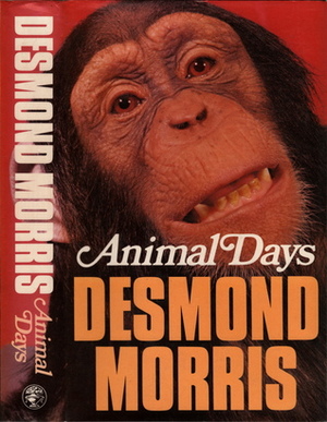 Animal days by Desmond Morris
