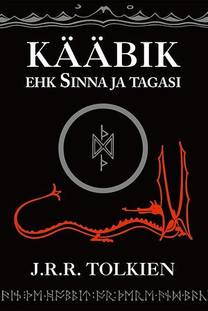 Kääbik ehk sinna ja tagasi by J.R.R. Tolkien