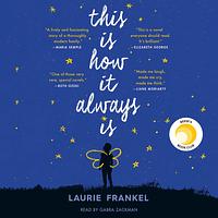 This is How It Always Is by Laurie Frankel