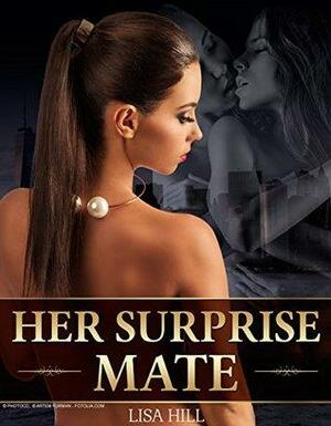 Her Surprise Mate by Lisa Hill