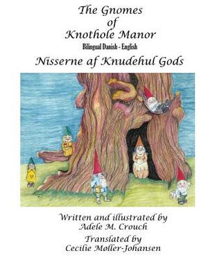 The Gnomes of Knothole Manor Bilingual Danish English by Adele Marie Crouch