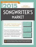 2015 Songwriter's Market: Where and How to Market Your Songs by James Duncan