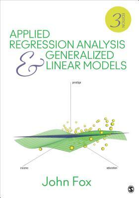 Applied Regression Analysis and Generalized Linear Models by John Fox