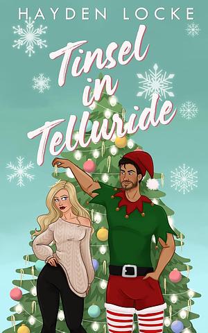 Tinsel in Telluride by Hayden Locke, Hayden Locke