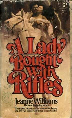 A Lady Bought with Rifles by Ron Lesser, Jeanne Williams