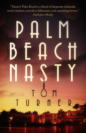 Palm Beach Nasty by Tom Turner