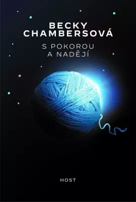 S pokorou a nadějí by Becky Chambers