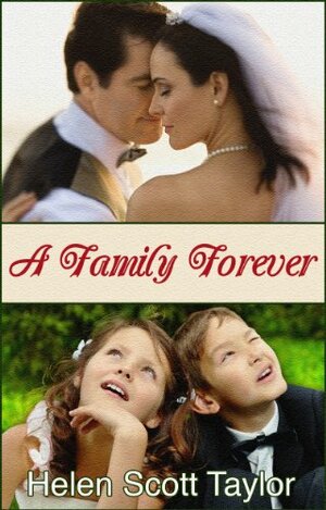 A Family Forever by Helen Scott Taylor