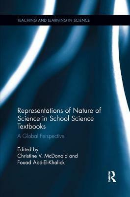 Representations of Nature of Science in School Science Textbooks: A Global Perspective by 