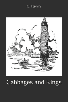 Cabbages and Kings by O. Henry