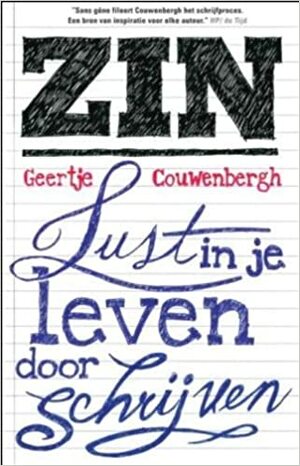 Zin - Lust in je leven door schrijven by Geertje Couwenbergh