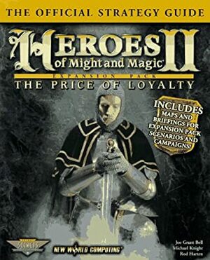 Heroes of Might & Magic II: The Price of Loyalty by Joe Grant Bell, Michael Knight, Rod Harten