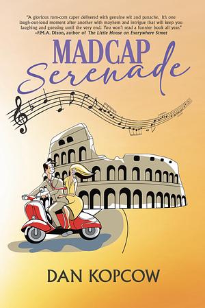 Madcap Serenade by Dan Kopcow, Dan Kopcow