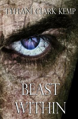 Beast Within by Tyffani Clark Kemp