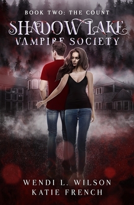 Shadow Lake Vampire Society Book Two: The Count by Katie French, Wendi Wilson