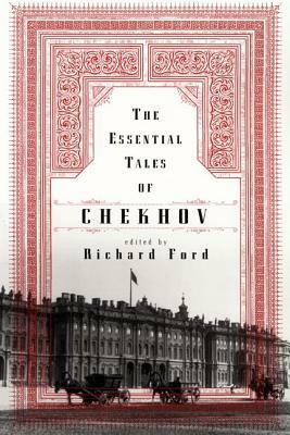 The Essential Tales of Chekhov by Anton Chekhov