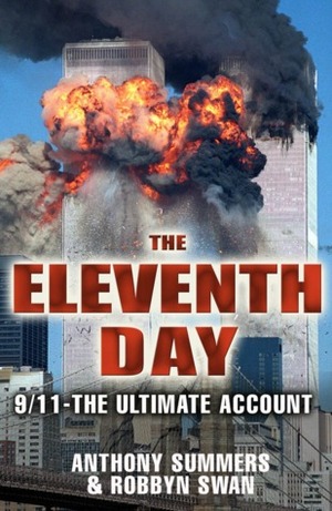 The Eleventh Day: 9/11 - The Ultimate Account by Robbyn Swan, Anthony Summers