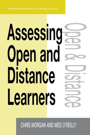 Assessing Open and Distance Learners by Chris Morgan, Meg O'Reilly