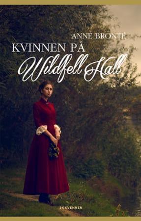 Kvinnen på Wildfell Hall  by Anne Brontë