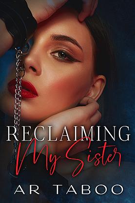 Reclaiming My Sister by AR Taboo