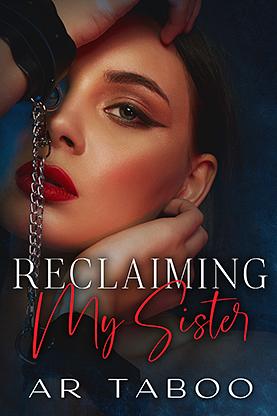 Reclaiming My Sister by AR Taboo
