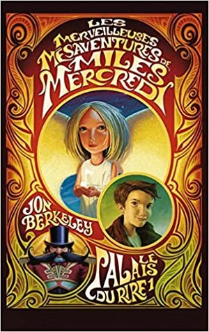 Les Merveilleuses Mésaventures de Miles Mercredi (#1) by Jon Berkeley