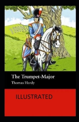 The Trumpet-Major Illustrated by Thomas Hardy