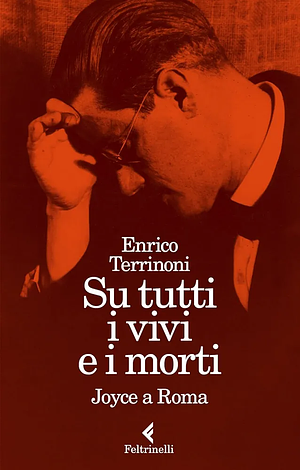 Su tutti i vivi e i morti by Enrico Terrinoni