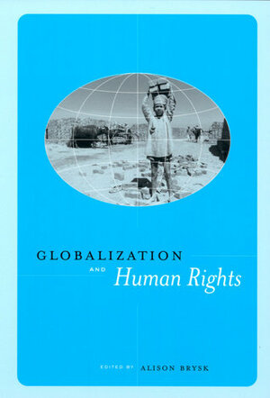 Globalization and Human Rights by Alison Brysk