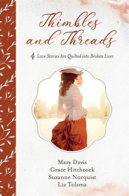 Thimbles and Threads by Grace Hitchcock, Mary Davis, Suzanne Norquist