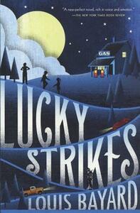 Lucky Strikes by Louis Bayard