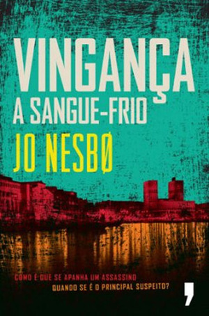 Vingança a Sangue-Frio by Jo Nesbø