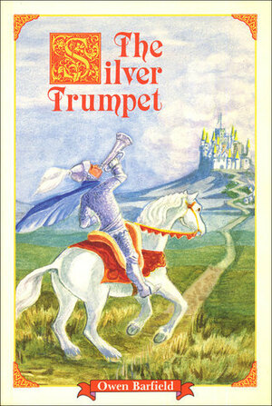 The Silver Trumpet by Marjorie Lamp Mead, Owen Barfield, Josephine Spence