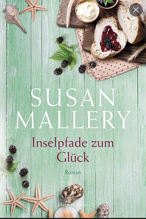 Inselpfade zum Glück by Susan Mallery