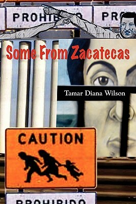 Some from Zacatecas by Tamar Diana Wilson