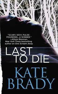 Last to Die by Kate Brady