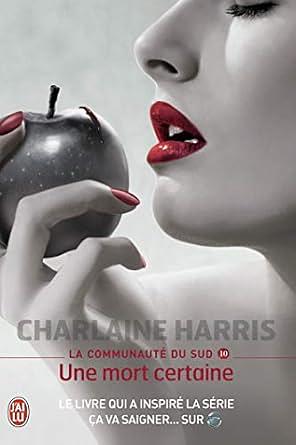 La Communaute Du Sud - 10 - Une Mort Cer by Charlaine Harris