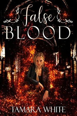 False Blood by Tamara White