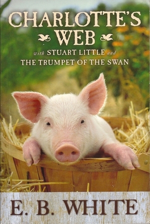 Charlotte's Web with Stuart Little and The Trumpet of the Swan by E.B. White