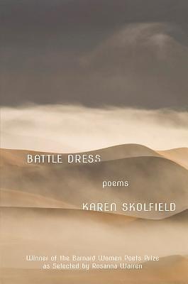 Battle Dress by Karen Skolfield, Karen Skolfield