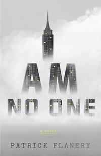 I Am No One by Patrick Flanery