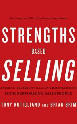 Strengths Based Selling by Tony Rutigliano, Brian Brim