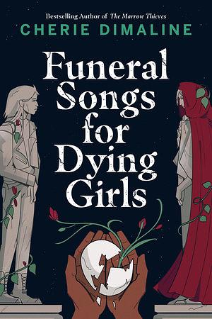 Funeral Songs for Dying Girls by Cherie Dimaline