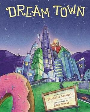Dream Town by Michelle Markel