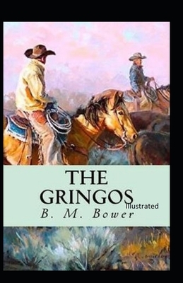 The Gringos Illustrated by B. M. Bower