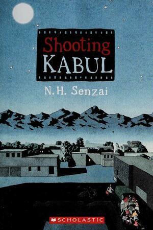 Shooting Kabul by N.H. Senzai