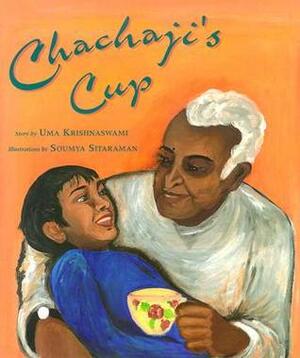 Chachaji's Cup by Uma Krishnaswami, Soumya Sitaraman