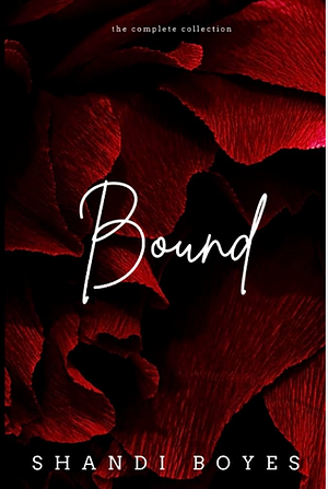 Bound: The Complete Collection: Books 1 to 4 by Shandi Boyes