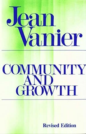 Community And Growth by Jean Vanier